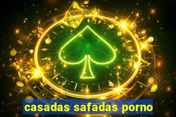 casadas safadas porno